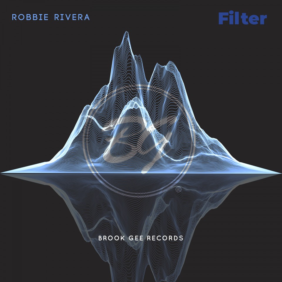 Robbie Rivera's ’Filter’ on Brook Gee Records.